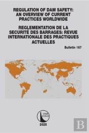 Regulation Of Dam Safety: An Overview Of Current Practices Worldwide / Reglementation De La Securite Des Barrages: Revue Internationale Des Practiques Actuelles