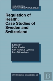Regulation Of Health: Case Studies Of Sweden And Switzerland