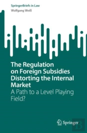 Regulation On Foreign Subsidies Distorting The Internal Market