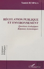 Regulation Publique Et Environnement ; Questions Ecologiques ; Reponses Economiques