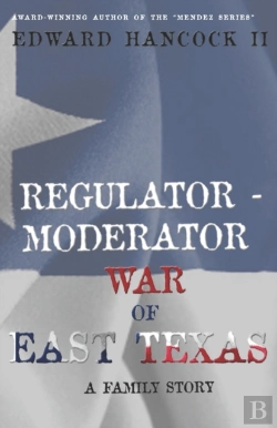 Bertrand.pt - Regulator-Moderator War Of East Texas