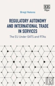 Regulatory Autonomy And International Trade In Services
