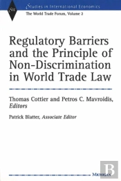 Regulatory Barriers And The Principle Of Non-Discrimination In World Trade Law