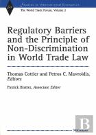 Regulatory Barriers And The Principle Of Non-Discrimination In World Trade Law