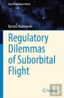 Regulatory Dilemmas Of Suborbital Flight