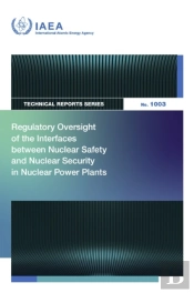 Regulatory Oversight Of The Interfaces Between Nuclear Safety And Nuclear Security In Nuclear Power Plants