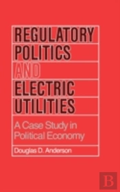 Regulatory Politics And Electric Utilities
