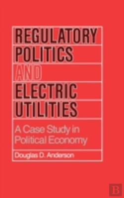 Bertrand.pt - Regulatory Politics And Electric Utilities