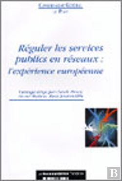 Bertrand.pt - Reguler Les Services Publics En Reseaux : L'Experience Europeenne