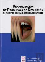 Rehabilitación De Problemas De Deglución En Pacientes Con Daño Cerebral Sobrevenido