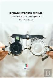 Rehabilitacion Visual. Una Mirada Clinico-Terapeutica
