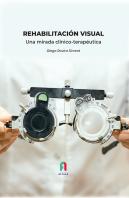 Rehabilitacion Visual. Una Mirada Clinico-Terapeutica