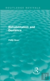 Rehabilitation And Deviance (Routledge Revivals)