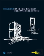 Réhabiliter Les Édifices Métalliques Emblématiques Du Xx Siècle