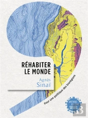 Réhabiter Le Monde : Pour Une Politique Des Biorégions
