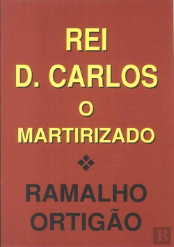 Bertrand.pt - Rei D. Carlos - O Martirizado