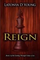 Reign - Book 3 Of The Getting Through Today Series