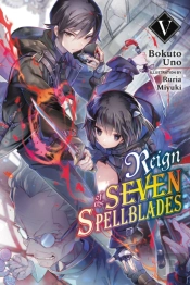 Reign Of The Seven Spellblades, Vol. 5 (Light Novel)