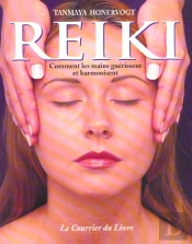 Reiki ; Comment Les Mains Guerissent Et Harmonisent