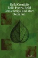 Reiki Creativity: Reiki Poetry, Reiki Comic Strips, And More Reiki Fun