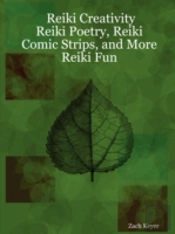 Reiki Creativity: Reiki Poetry, Reiki Comic Strips, And More Reiki Fun