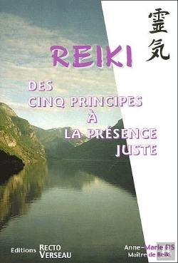 Bertrand.pt - Reiki, Des 5 Principes A La Presence Juste