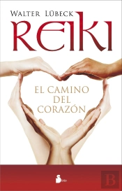 Reiki, El Camino Del Corazon