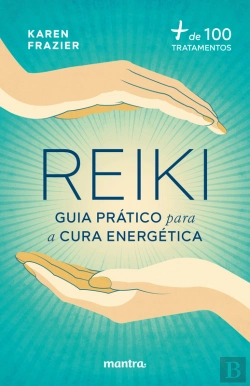 Bertrand.pt - Reiki: Guia Prático Para A Cura Energética:+ De 100 Tratamentos