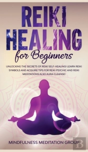 Reiki Healing For Beginners: Unlocking T