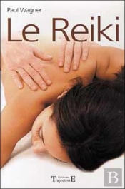 Reiki : Le Sentier Qui Mene A La Guerison
