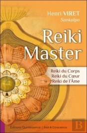 Reiki Master ; Reiki Du Corps, Reiki Du Coeur, Reiki De L'Âme