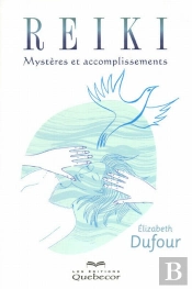 Reïki ; Mystères Et Accomplissements