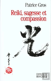 Reiki , Sagesse Et Compassion