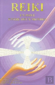 Reiki, Un Pont Entre Deux Mondes