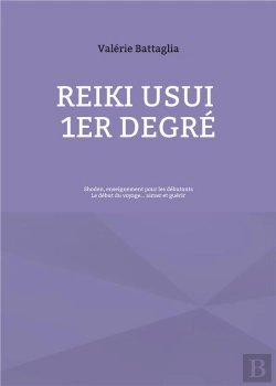 Bertrand.pt - Reiki Usui 1er Degre - Shoden, Enseignement Pour Les Debutants - Le Debut Du Voyage... Aimer Et Guer