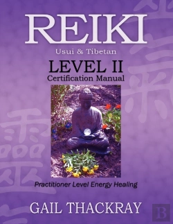 Bertrand.pt - Reiki, Usui & Tibetan, Level Ii Certification Manual, Practitioner Level Energy Healing