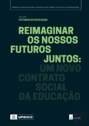 Reimaginar os Nossos Futuros Juntos