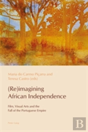 (Re)Imagining African Independence