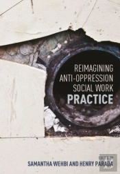 Reimagining Anti-Oppression Social Work Practice