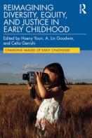 Reimagining Diversity, Equity, And Justice In Early Childhood