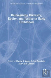 Reimagining Diversity, Equity, And Justice In Early Childhood
