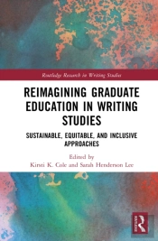 Reimagining Graduate Education In Writing Studies