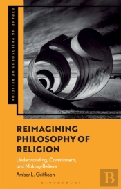 Reimagining Philosophy Of Religion