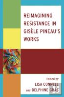 Reimagining Resistance In Gisele Pineauâ€™S Works