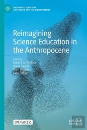 Reimagining Science Education In The Anthropocene