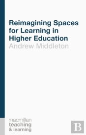 Reimagining Spaces For Learning In Higher Education