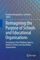 Reimagining The Purpose Of Schools And Educational Organisations