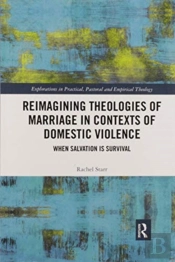 Reimagining Theologies Of Marriage In Contexts Of Domestic Violence