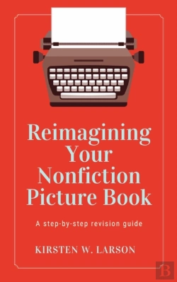 Bertrand.pt - Reimagining Your Nonfiction Picture Book