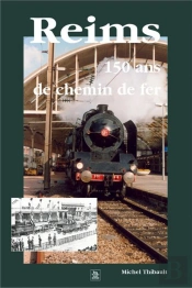 Reims - 150 Ans De Chemin De Fer
